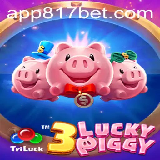 Descubra as Emoções de '3LUCKYPIGGY' com 817bet.com